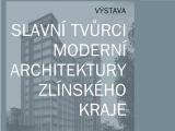 plakát Slavní tvůrci moderní architektury Zlínského kraje